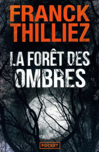 Франк Тилье - La forêt des ombres