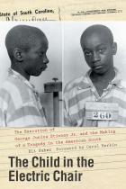 Eli Faber - The Child in the Electric Chair: The Execution of George Junius Stinney Jr. and the Making of a Tragedy in the American South