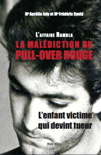  - L’affaire Rambla, la malédiction du pull-over rouge. L’enfant victime qui devint tueur