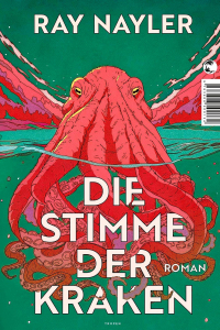 Ray Nayler - Die Stimme der Kraken