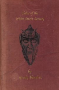 Грейди Хендрикс - Dead Leprechauns & Devil Cats: Strange Tales of the White Street Society