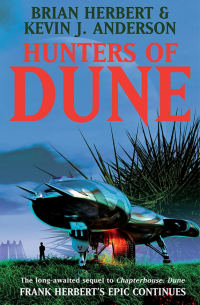 Брайан Герберт, Кевин Андерсон  - Hunters of Dune