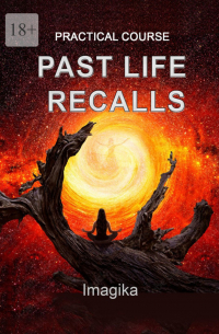Imagika - Practical Course Past Life Recalls