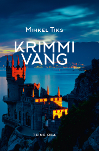 Mihkel Tiks - Krimmi vang. Vene aeg. II