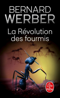 Бернар Вербер - Les Fourmis. Tome 3. La Révolution des fourmis