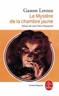 Гастон Леру - Le Mystère de la chambre jaune