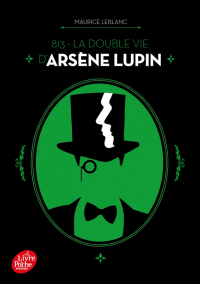 Морис Леблан - 813 - La double vie d’Arsène Lupin