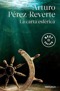 Arturo Pérez-Reverte - La carta esférica