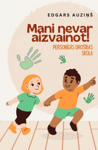 Edgars Auziņš - Mani nevar aizvainot! Personīgās drošības skola