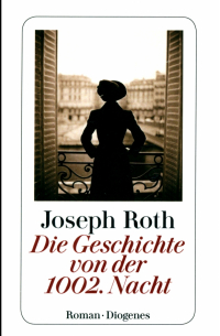 Joseph Roth - Die Geschichte von der 1002. Nacht