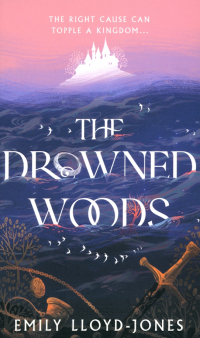 Эмили Ллойд-Джонс - The Drowned Woods