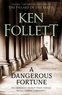 Кен Фоллетт - A Dangerous Fortune