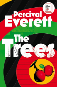 Персиваль Эверетт - The Trees