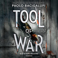 Paolo Bacigalupi - Tool of War