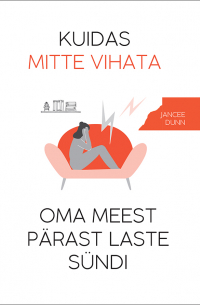 Дженси Данн - Kuidas mitte vihata oma meest pärast laste sündi