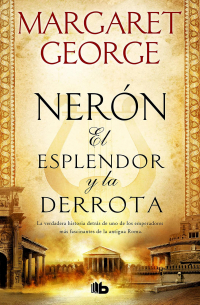 Nerón: El esplendor y la derrota
