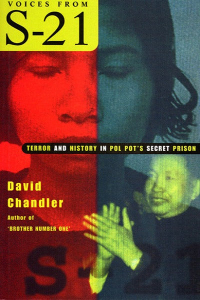 David Chandler - Voices from S-21: Terror and History in Pol Pot's Secret Prison