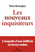 Nora Bussigny - Les Nouveaux Inquisiteurs: l'enquête d'une infiltrée en terres wokes