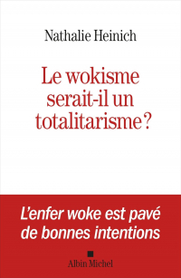 Натали Эйниш - Le Wokisme serait-il un totalitarisme ?