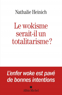 Натали Эйниш - Le Wokisme serait-il un totalitarisme ?
