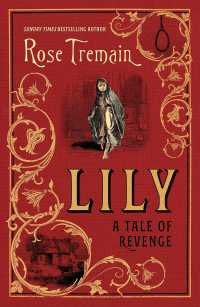 Роуз Тремейн - Lily: A Tale of Revenge