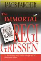James Parcher - The Immortal Regi Gressen