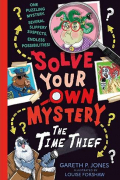 Гэрет П. Джонс - Solve Your Own Mystery: The Time Thief