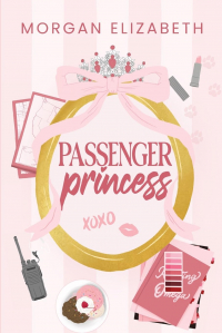 Морган Элизабет - Passenger Princess