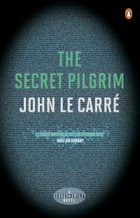 John le Carré - The Secret Pilgrim