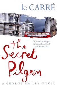 John le Carré - The Secret Pilgrim