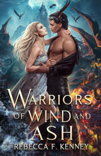 Rebecca F. Kenney - Warriors of Wind and Ash