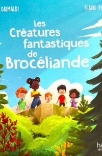 Les créatures fantastiques de Brocéliande