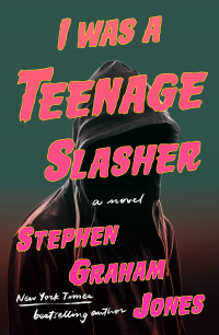 Стивен Грэм Джонс - I Was a Teenage Slasher