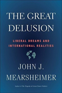 Джон Джозеф Миршаймер - The Great Delusion: Liberal Dreams and International Realities