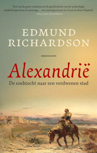 Edmund Richardson - Alexandrië: De zoektocht naar een verdwenen stad