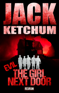 Jack Ketchum - Evil: The Girl Next Door