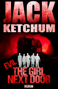 Jack Ketchum - Evil: The Girl Next Door
