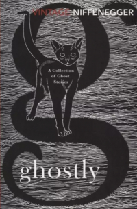 Одри Ниффенеггер - Ghostly: A Collection of Ghost Stories