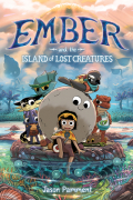 Jason Pamment - Ember and the Island of Lost Creatures
