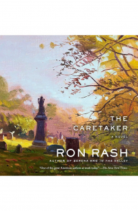 Ron Rash - The Caretaker