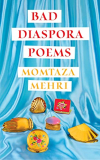 Momtaza Mehri - Bad Diaspora Poems