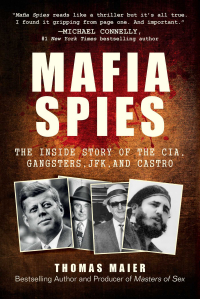 Томас Майер - Mafia Spies: The Inside Story of the CIA, Gangsters, JFK, and Castro