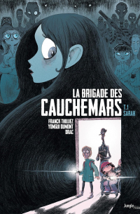  - La Brigade des cauchemars. Tome 1: Sarah