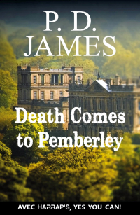 P. D. James - Death Comes to Pemberley