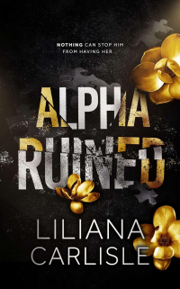 Лилиана Карлайл - Alpha Ruined