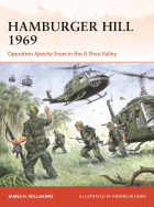 James H. Willbanks - Hamburger Hill 1969. Operation Apache Snow in the A Shau Valley
