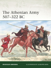 Ник Секунда - The Athenian Army 507–322 BC