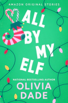 Оливия Дейд - All by My Elf