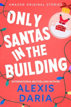 Алексис Дариа - Only Santas in the Building