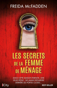 Фрида Макфадден - Les secrets de la femme de ménage